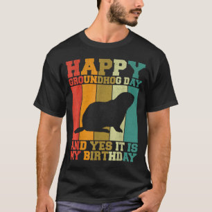 Rolig Glad Groundhog Day Ja Det Är Min Födelsedag T Shirt