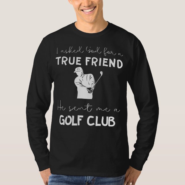 Rolig golfklubbställning: Guds sanna vän present T Shirt (Framsida)