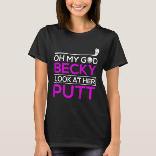 Rolig golftröja Oh My God Becky T Shirt