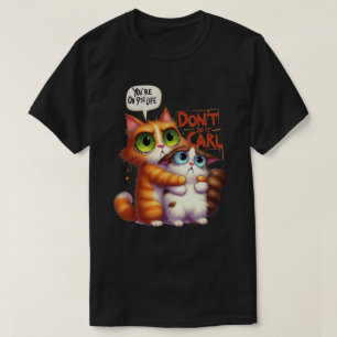 Rolig Grafisk Katt T-Shirt - Gör Det Inte Carl