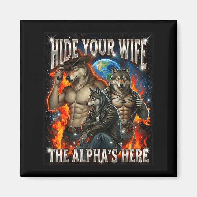 Rolig Grafisk T-Shirt Dölj Din Fru Alfa Är Här Magnet (Framsidan)