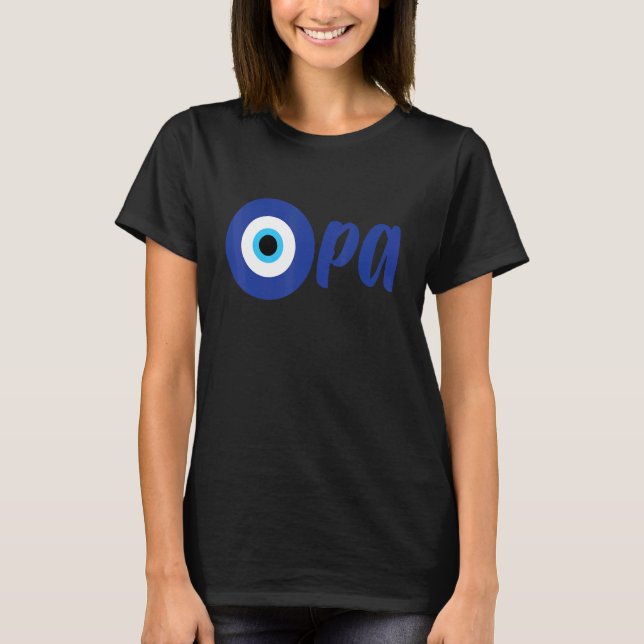 Rolig grekisk stolthet OPA onda ögat Hellas Grekla T Shirt (Framsida)