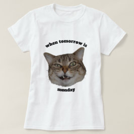 Rolig Grinig Katt Anpassad När Imorgon Är Måndag T Shirt
