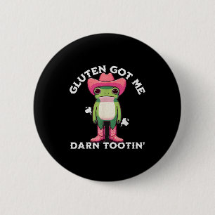 Rolig Groda Meme Gluten Fick Mig Darn Tootin' Glut Knapp