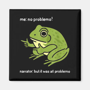 Rolig Groda Mig Inget Problemo Berättare_ Men Det Magnet