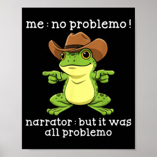 Rolig Groda Mig Inget Problemo Berättare Men Det V Poster