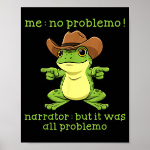 Rolig Groda Mig Inget Problemo Berättare Men Det V Poster