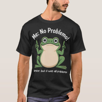 Rolig Groda Mig Inget Problemo Berättare Men Det V T Shirt