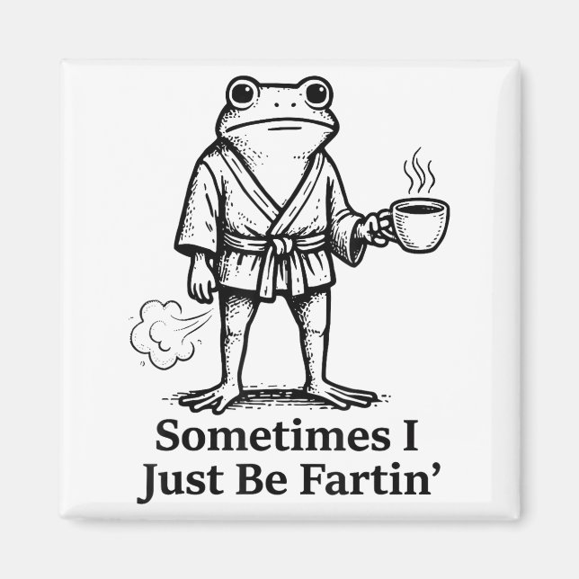 Rolig Grodas Fart Skämt Ibland Bara F Magnet (Framsidan)