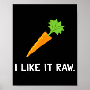 Rolig grönsaksskämt jag gillar den råa morot vegan poster
