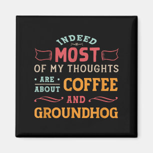 Rolig Groundhog Day-citat - Retro kaffejordgubbe Magnet