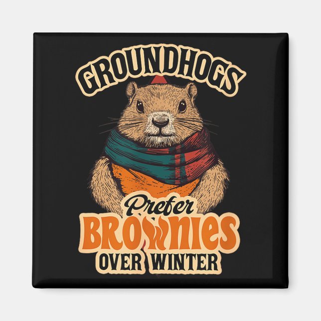 Rolig Groundhog Day Murmeldjur Föredrar Brownie Öv Magnet (Framsidan)