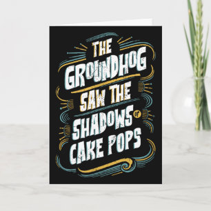 Rolig Groundhog Shadow Humor - Skuggor Av Cake Pop Kort