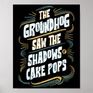 Rolig Groundhog Shadow Humor - Skuggor Av Cake Pop Poster