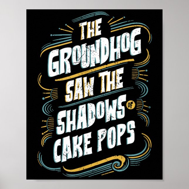Rolig Groundhog Shadow Humor - Skuggor Av Cake Pop Poster (Framsidan)