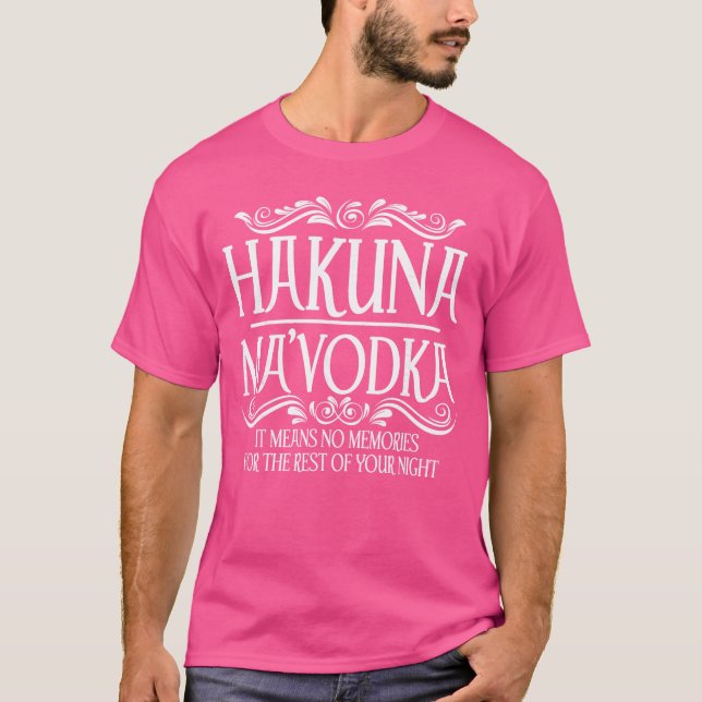 Rolig Hakuna Mavodka Present Cool Vodka Drickare P T Shirt (Framsida)