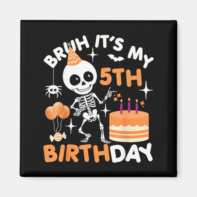 Rolig Halloween Födelsedag Skelett Bruh 5:e Magnet (Framsidan)