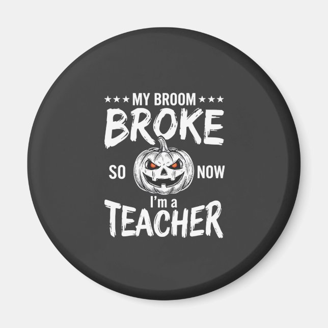 Rolig Halloween Läraren Kvast Gick Sönder Design Magnet (Framsidan)