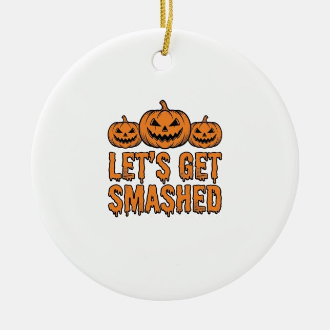 Rolig Halloween Låt Oss Krossas Pumpa Julgransprydnad Keramik (Framsidan)