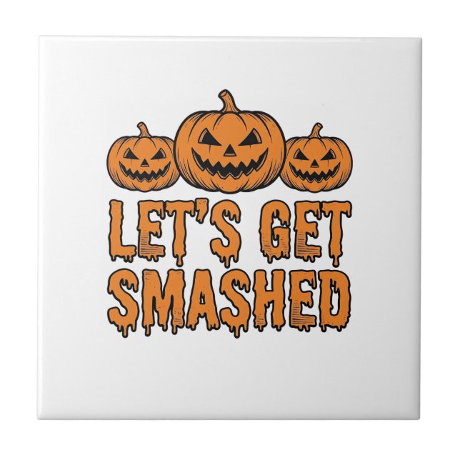 Rolig Halloween Låt Oss Krossas Pumpa Kakelplatta (Framsidan)