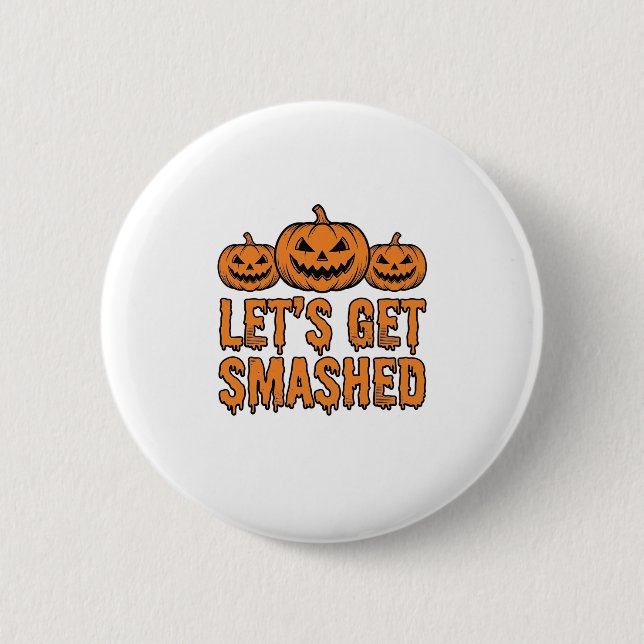 Rolig Halloween Låt Oss Krossas Pumpa Knapp (Framsida)