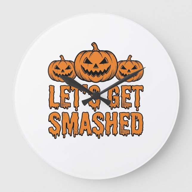 Rolig Halloween Låt Oss Krossas Pumpa Stor Klocka (Framsida)