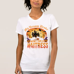 Rolig Halloween Servitris Min sopkvast gick sönder T Shirt
