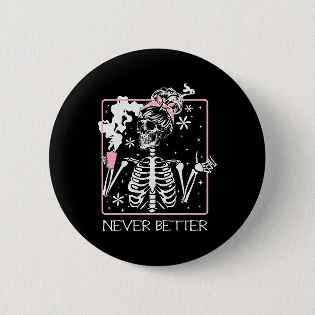 Rolig Halloween-skelett dricker kaffe-citat Nev Knapp (Framsida)