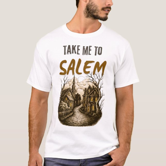 Rolig Halloween-tröja design: Ta mig till Salem T Shirt (Framsida)