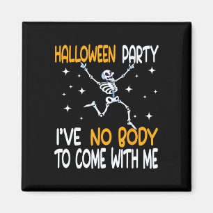 Rolig Halloweenfest Jag Har Ingen Kropp Att Komma Magnet