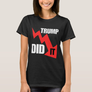 Rolig Han Gjorde Det Ekonomi Aktier T-Shirt Trump