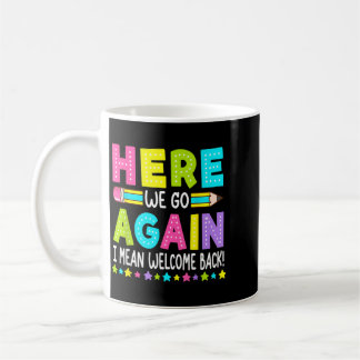 Rolig Här Går Lärare Menar Välkommen Tillbaka Till Kaffemugg