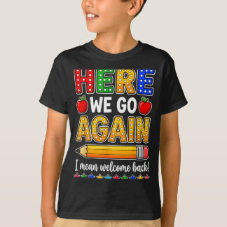 Rolig här går lärare menar välkommen tillbaka till t shirt