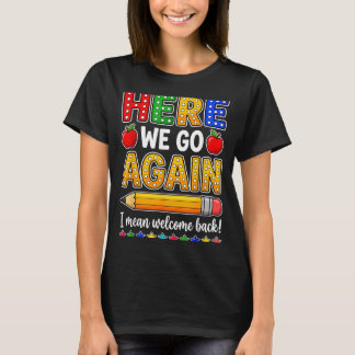 Rolig Här Går Läraren Betyder Välkommen Tillbaka T Shirt