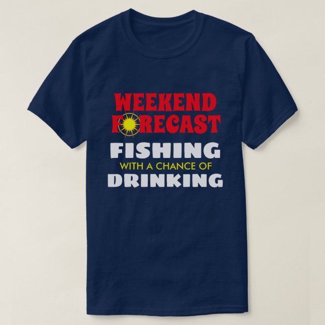 Rolig "helg förutsett" fiske och dricka t shirt (Design framsida)