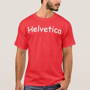 Rolig Helvetica-teckensnitt Comic Sans typografi s T Shirt