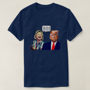 Rolig Hillary Säger Lås Upp Trump T Shirt