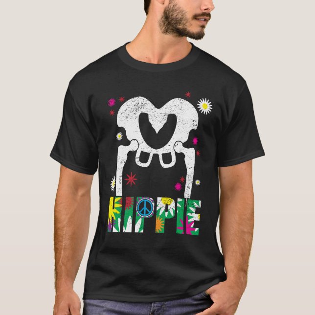 Rolig Hippieskjorta för höftutbyteskirurgi T Shirt (Framsida)