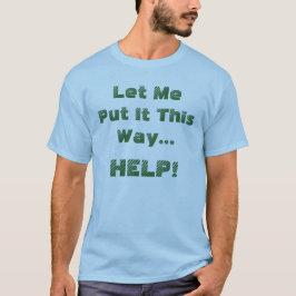 Rolig Hjälp Citat T-shirt