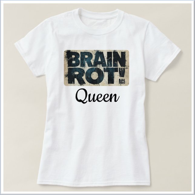 Rolig hjärnråtningsdrottning t shirt (Skapare uppladdad)