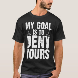 Rolig Hockey Mitt Mål Är Att Förneka Ditt Retro Vi T Shirt