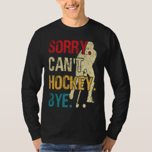 Rolig Hockey Ursäkta Kan Inte Hockey Adjö Retro Vi T Shirt