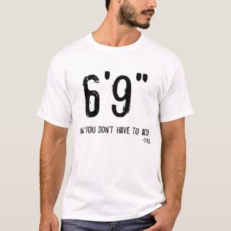 Rolig högväxt personT-tröja 6' 9", Tee