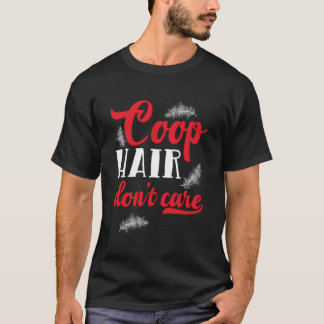 Rolig Hönsgårdshår Spelar Ingen Roll T Shirt