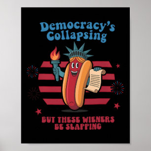 Rolig Hot Dog Demokrati Kollapsar 4:e Juli- Protes Poster