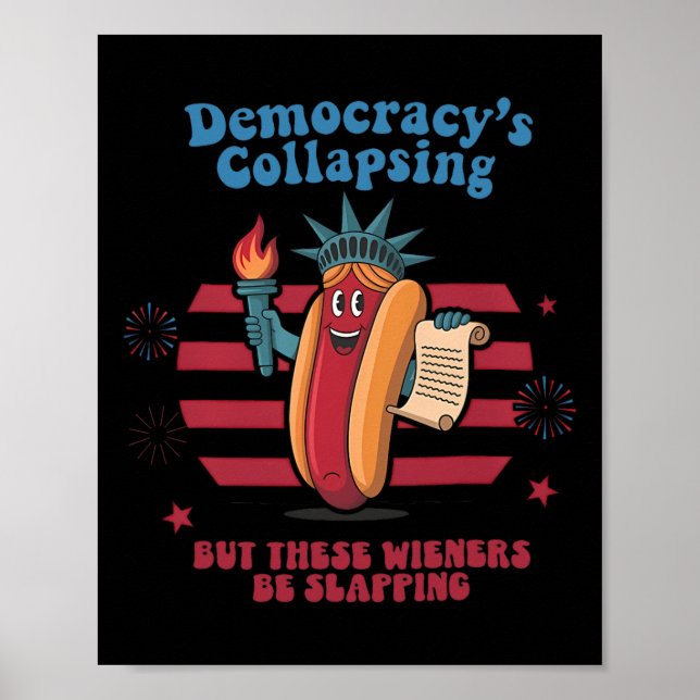 Rolig Hot Dog Demokrati Kollapsar 4:e Juli- Protes Poster (Framsidan)