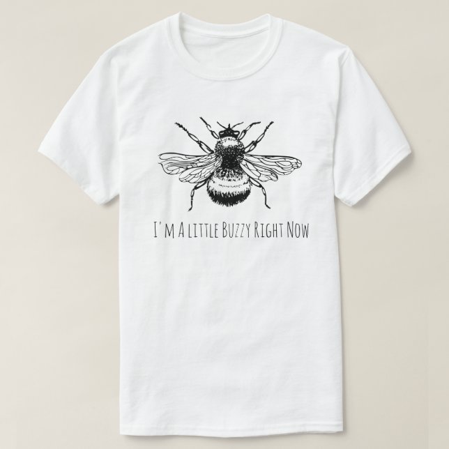 Rolig humlaBuzzy rätt nu T-tröja T Shirt (Design framsida)