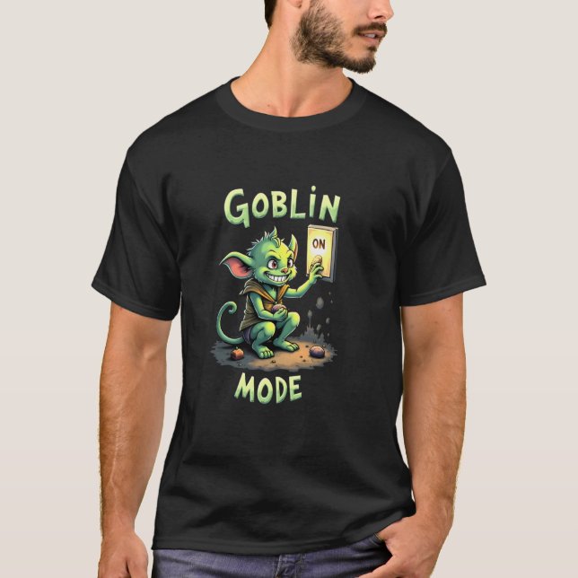 Rolig Humor Goblin-läge På Goblins T Shirt (Framsida)