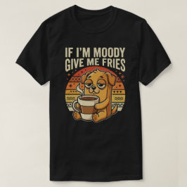 Rolig Humör Hund Kaffe Älskare Pommes T-Shirt