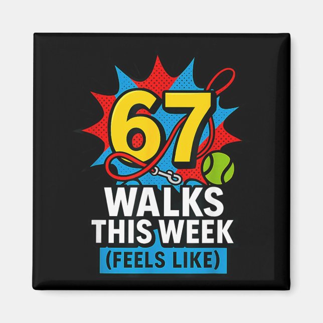 Rolig Hund 6 7 Promenader Denna Vecka Slang Meme S Magnet (Framsidan)